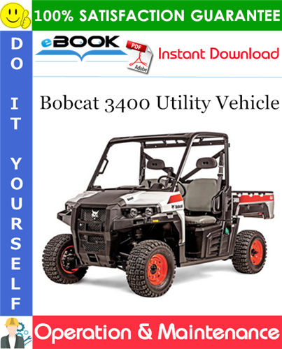 Thumbnail ☆☆ Best ☆☆ Bobcat 3400 Utility Vehicle Operation & Maintenance Manual (3400: S/N B3FL18001 & Above, 3400XL: S/N B3FN18001 & Above)