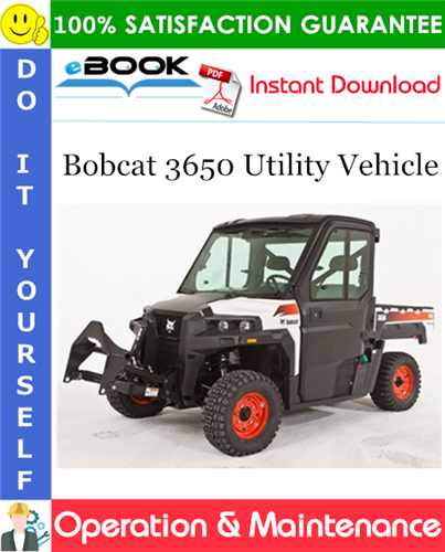Thumbnail ☆☆ Best ☆☆ Bobcat 3650 Utility Vehicle Operation & Maintenance Manual (S/N AVW411001 & Above)