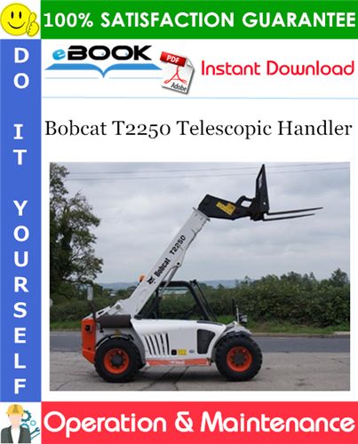 Thumbnail ☆☆ Best ☆☆ Bobcat T2250 Telescopic Handler Operation & Maintenance Manual (S/N A859 11001 & above)