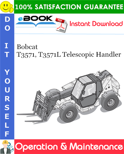 Thumbnail ☆☆ Best ☆☆ Bobcat T3571, T3571L Telescopic Handler Operation & Maintenance Manual (T3571: S/N 3628 12001 & above, T3571L: S/N 3629 12001 & above)