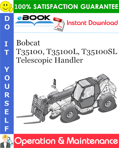 Thumbnail ☆☆ Best ☆☆ Bobcat T35100, T35100L, T35100SL Telescopic Handler Operation & Maintenance Manual (T35100: S/N 3666 11001 & above, T35100L: S/N 3663 11001 & above, T35100SL: S/