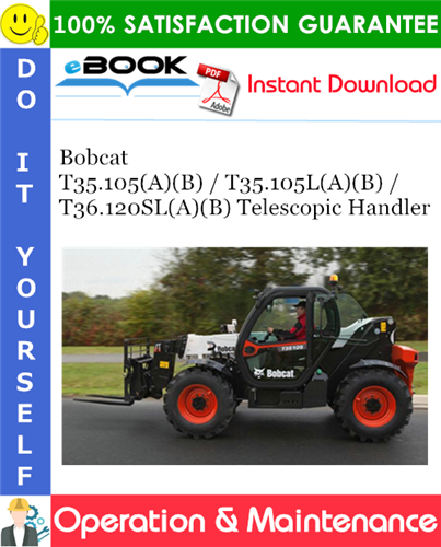 Thumbnail ☆☆ Best ☆☆ Bobcat T35.105(A)(B) / T35.105L(A)(B) / T36.120SL(A)(B) Telescopic Handler Operation & Maintenance Manual