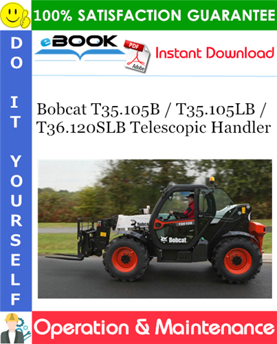 Thumbnail ☆☆ Best ☆☆ Bobcat T35.105B / T35.105LB / T36.120SLB Telescopic Handler Operation & Maintenance Manual