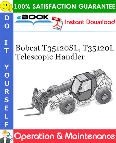Thumbnail ☆☆ Best ☆☆ Bobcat T35120SL, T35120L Telescopic Handler Operation & Maintenance Manual (T35120SL: S/N 3626 11001 -, T35120SL: S/N 3626 11275, T35120L: S/N 3627 11001 -, T351