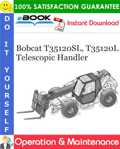 Thumbnail ☆☆ Best ☆☆ Bobcat T35120SL, T35120L Telescopic Handler Operation & Maintenance Manual (T35120SL: S/N 3626 12001 & above, T35120L: S/N 3627 12001 & above)