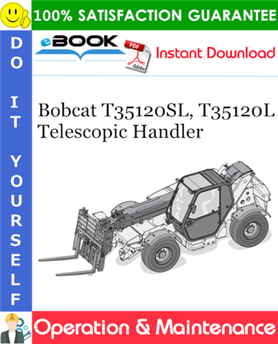 Thumbnail ☆☆ Best ☆☆ Bobcat T35120SL, T35120L Telescopic Handler Operation & Maintenance Manual (T35120SL: S/N 3638 12001 & above, T35120L: S/N 3637 12001 & above)