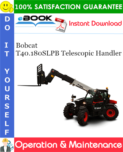 Thumbnail ☆☆ Best ☆☆ Bobcat T40.180SLPB Telescopic Handler Operation & Maintenance Manual (S/N B33W14000 & Above)