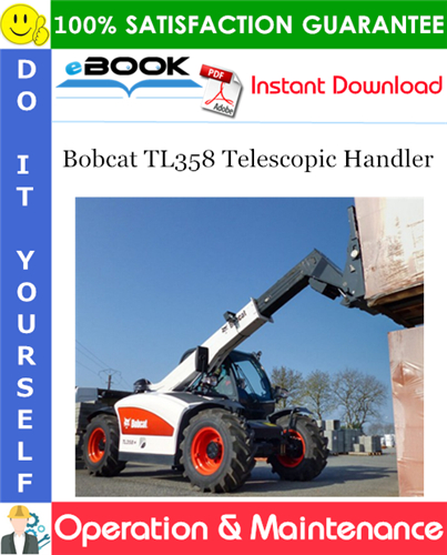 Thumbnail ☆☆ Best ☆☆ Bobcat TL358 Telescopic Handler Operation & Maintenance Manual (TL358DCW: S/N B3G411001 & Above, TL358D: S/N B3G611001 & Above, TL358HCW: S/N B3G711001 & Above, 