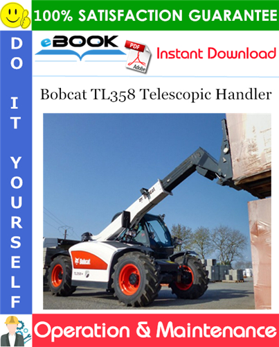 Thumbnail ☆☆ Best ☆☆ Bobcat TL358 Telescopic Handler Operation & Maintenance Manual (TL358DCW: S/N B3G511001 & Above, TL358D: S/N B3GH11001 & Above, TL358HCW: S/N B3GJ11001 & Above, 