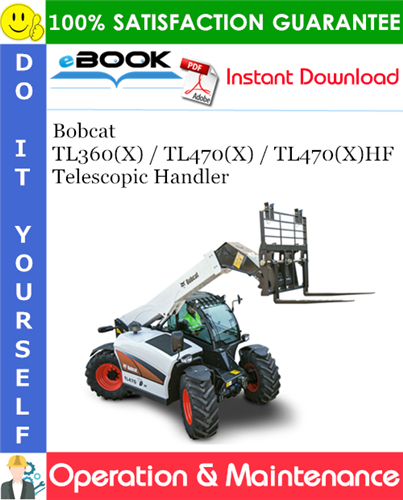 Thumbnail ☆☆ Best ☆☆ Bobcat TL360(X) / TL470(X) / TL470(X)HF Telescopic Handler Operation & Maintenance Manual