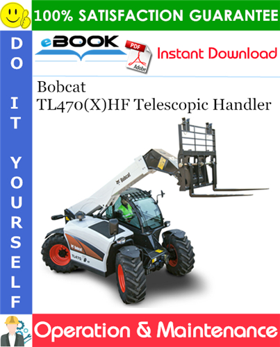 Thumbnail ☆☆ Best ☆☆ Bobcat TL470(X)HF Telescopic Handler Operation & Maintenance Manual (S/N AVDV11001 & Above, S/N AHT411001 & Above)