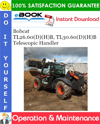 Thumbnail ☆☆ Best ☆☆ Bobcat TL26.60(D)(H)B, TL30.60(D)(H)B Telescopic Handler Operation & Maintenance Manual