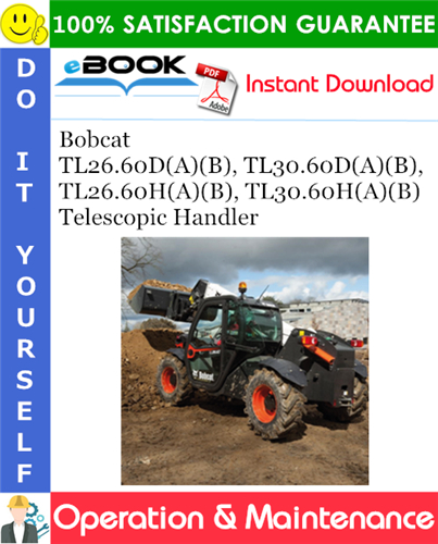 Thumbnail ☆☆ Best ☆☆ Bobcat TL26.60D(A)(B), TL30.60D(A)(B), TL26.60H(A)(B), TL30.60H(A)(B) Telescopic Handler Operation & Maintenance Manual