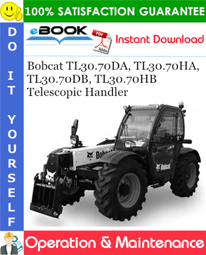 Thumbnail ☆☆ Best ☆☆ Bobcat TL30.70DA, TL30.70HA, TL30.70DB, TL30.70HB Telescopic Handler Operation & Maintenance Manual