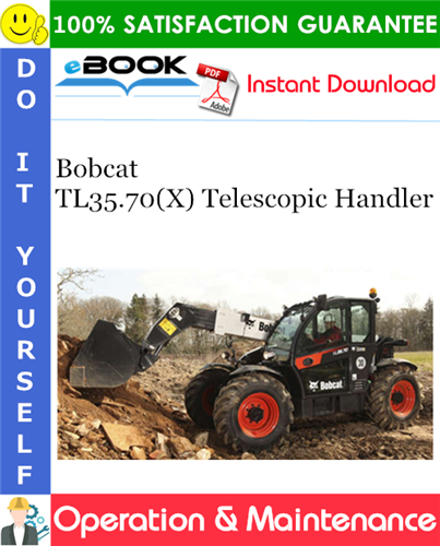 Thumbnail ☆☆ Best ☆☆ Bobcat TL35.70(X) Telescopic Handler Operation & Maintenance Manual (TL35.70: S/N ANL714000 & Above, TL35.70X: S/N ANMG14000 & Above)