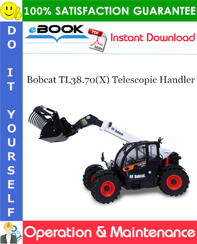 Thumbnail ☆☆ Best ☆☆ Bobcat TL38.70(X) Telescopic Handler Operation & Maintenance Manual (TL38.70: S/N AVKJ14000 & Above, TL38.70X: S/N AVKM14000 & Above)