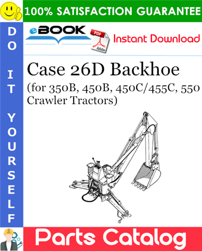 Thumbnail ☆☆ Best ☆☆ Case 26D Backhoe Parts Catalog Manual (for 350B, 450B, 450C/455C, 550 Crawler Tractors)