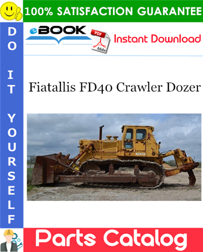 Thumbnail ☆☆ Best ☆☆ Fiatallis FD40 Crawler Dozer Parts Catalog Manual (S/N 89A 03001-UP)