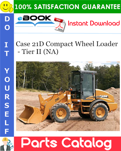 Thumbnail ☆☆ Best ☆☆ Case 21D Compact Wheel Loader - Tier II (NA) Parts Catalog Manual