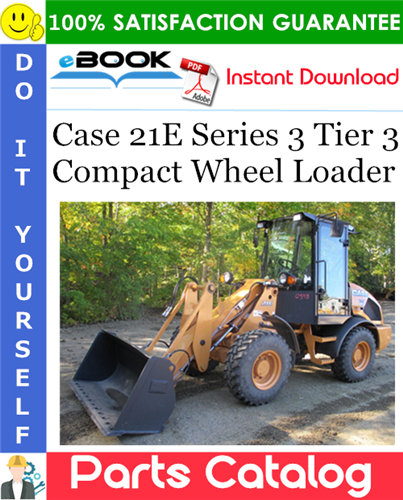 Thumbnail ☆☆ Best ☆☆ Case 21E Series 3 Tier 3 Compact Wheel Loader Parts Catalog Manual
