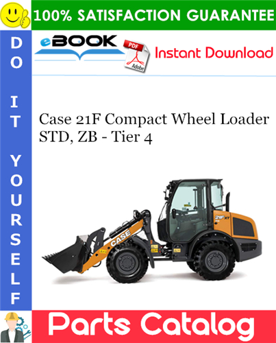 Thumbnail ☆☆ Best ☆☆ Case 21F Compact Wheel Loader STD, ZB - Tier 4 Parts Catalog Manual