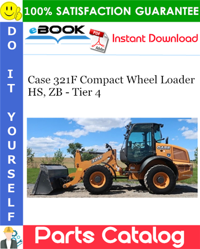 Thumbnail ☆☆ Best ☆☆ Case 321F Compact Wheel Loader HS, ZB - Tier 4 Parts Catalog Manual