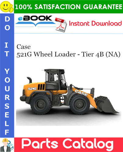 Thumbnail ☆☆ Best ☆☆ Case 521G Wheel Loader - Tier 4B (NA) Parts Catalog Manual