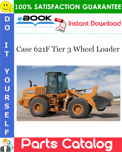 Thumbnail ☆☆ Best ☆☆ Case 621F Tier 3 Wheel Loader Parts Catalog Manual