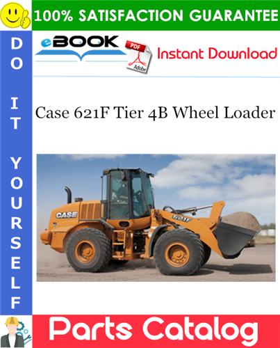 Thumbnail ☆☆ Best ☆☆ Case 621F Tier 4B Wheel Loader Parts Catalog Manual