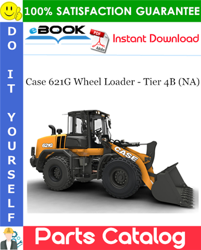 Thumbnail ☆☆ Best ☆☆ Case 621G Wheel Loader - Tier 4B (NA) Parts Catalog Manual