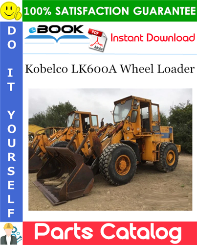 Thumbnail ☆☆ Best ☆☆ Kobelco LK600A Wheel Loader Parts Catalog Manual Thumbnail ☆☆ Best ☆☆ Kobelco LK600A Wheel Loader Parts Catalog Manual