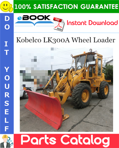 Thumbnail ☆☆ Best ☆☆ Kobelco LK300A Wheel Loader Parts Catalog Manual (Applicable: RL-2703) Thumbnail ☆☆ Best ☆☆ Kobelco LK300A Wheel Loader Parts Catalog Manual (Applicable: RL-2703)