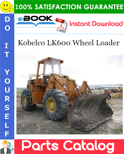 Thumbnail ☆☆ Best ☆☆ Kobelco LK600 Wheel Loader Parts Catalog Manual (Applicable: RE-1560) Thumbnail ☆☆ Best ☆☆ Kobelco LK600 Wheel Loader Parts Catalog Manual (Applicable: RE-1560)