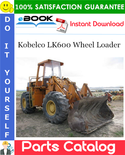 Thumbnail ☆☆ Best ☆☆ Kobelco LK600 Wheel Loader Parts Catalog Manual (Applicable: RE-1002) Thumbnail ☆☆ Best ☆☆ Kobelco LK600 Wheel Loader Parts Catalog Manual (Applicable: RE-1002)