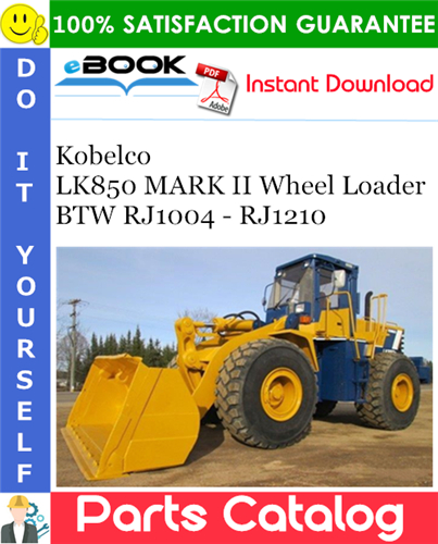 Thumbnail ☆☆ Best ☆☆ Kobelco LK850 MARK II Wheel Loader BTW RJ1004 - RJ1210 Parts Catalog Manual Thumbnail ☆☆ Best ☆☆ Kobelco LK850 MARK II Wheel Loader BTW RJ1004 - RJ1210 Parts Catalog Manual