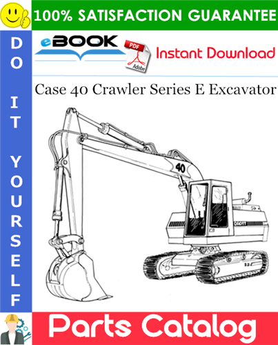 Thumbnail ☆☆ Best ☆☆ Case 40 Crawler Series E Excavator Parts Catalog Manual (PIN 6271140 and after)