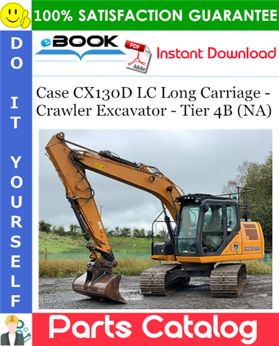 Thumbnail ☆☆ Best ☆☆ Case CX130D LC Long Carriage - Crawler Excavator - Tier 4B (NA) Parts Catalog Manual