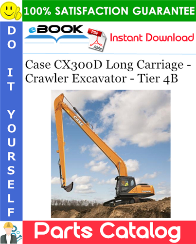 Thumbnail ☆☆ Best ☆☆ Case CX300D Long Carriage - Crawler Excavator - Tier 4B Parts Catalog Manual Thumbnail ☆☆ Best ☆☆ Case CX300D Long Carriage - Crawler Excavator - Tier 4B Parts Catalog Manual