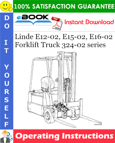 Thumbnail ☆☆ Best ☆☆ Linde E12-02, E15-02, E16-02 Forklift Truck 324-02 series Operating Instructions Thumbnail ☆☆ Best ☆☆ Linde E12-02, E15-02, E16-02 Forklift Truck 324-02 series Operating Instructions