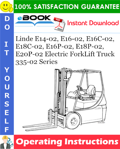 Thumbnail ☆☆ Best ☆☆ Linde E14-02, E16-02, E16C-02, E18C-02, E16P-02, E18P-02, E20P-02 Electric ForkLift Truck 335-02 Series Operating Instructions