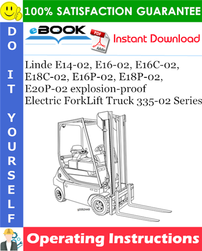 Thumbnail ☆☆ Best ☆☆ Linde E14-02, E16-02, E16C-02, E18C-02, E16P-02, E18P-02, E20P-02 explosion-proof Electric ForkLift Truck 335-02 Series Operating Instructions