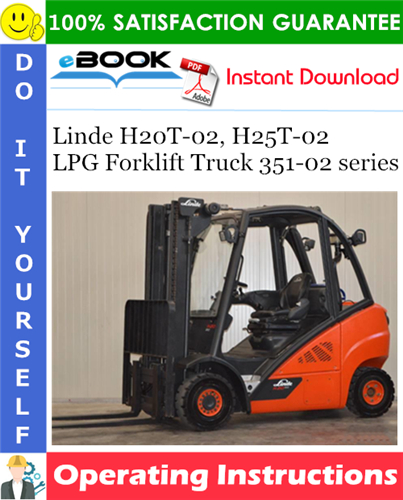 Thumbnail ☆☆ Best ☆☆ Linde H20T-02, H25T-02 LPG Forklift Truck 351-02 series Operating Instructions Thumbnail ☆☆ Best ☆☆ Linde H20T-02, H25T-02 LPG Forklift Truck 351-02 series Operating Instructions