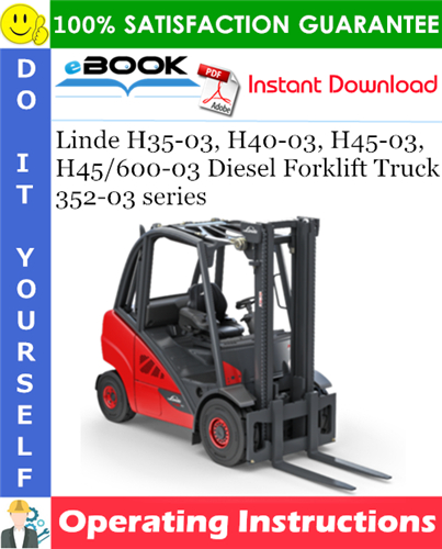 Thumbnail ☆☆ Best ☆☆ Linde H35-03, H40-03, H45-03, H45/600-03 Diesel Forklift Truck 352-03 series Operating Instructions