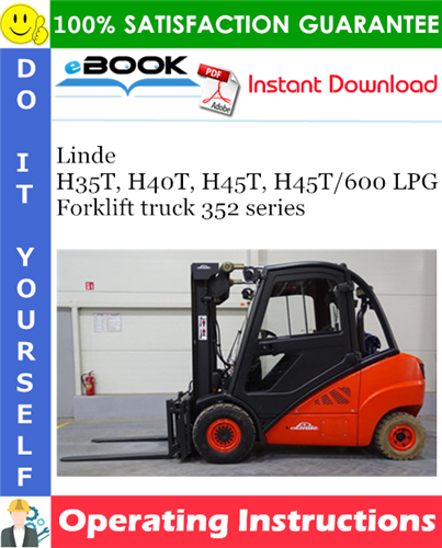 Thumbnail ☆☆ Best ☆☆ Linde H35T, H40T, H45T, H45T/600 LPG Forklift truck 352 series Operating Instructions Thumbnail ☆☆ Best ☆☆ Linde H35T, H40T, H45T, H45T/600 LPG Forklift truck 352 series Operating Instructions