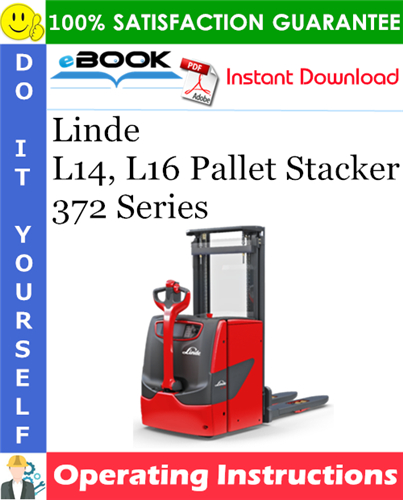 Thumbnail ☆☆ Best ☆☆ Linde L14, L16 Pallet Stacker 372 Series Operating Instructions (SN. before M02999)