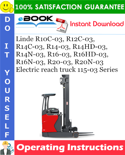 Thumbnail ☆☆ Best ☆☆ Linde R10C-03, R12C-03, R14C-03, R14-03, R14HD-03, R14N-03, R16-03, R16HD-03, R16N-03, R20-03, R20N-03 Electric reach truck 115-03 Series Operating Instructions