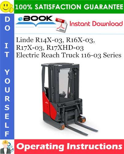 Thumbnail ☆☆ Best ☆☆ Linde R14X-03, R16X-03, R17X-03, R17XHD-03 Electric Reach Truck 116-03 Series Operating Instructions