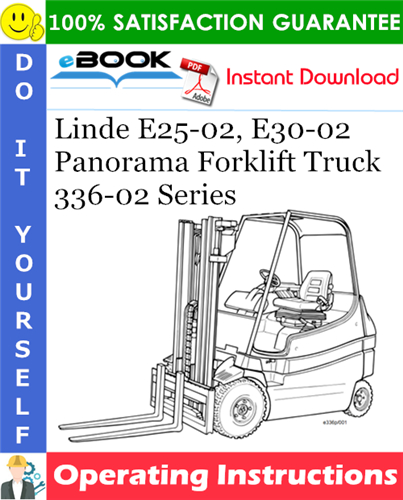 Thumbnail ☆☆ Best ☆☆ Linde E25-02, E30-02 Panorama Forklift Truck 336-02 Series Operating Instructions Thumbnail ☆☆ Best ☆☆ Linde E25-02, E30-02 Panorama Forklift Truck 336-02 Series Operating Instructions
