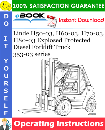 Thumbnail ☆☆ Best ☆☆ Linde H50-03, H60-03, H70-03, H80-03 Explosed Protected Diesel Forklift Truck 353-03 series Operating Instructions