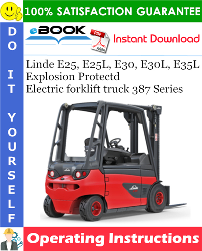 Thumbnail ☆☆ Best ☆☆ Linde E25, E25L, E30, E30L, E35L Explosion Protectd Electric forklift truck 387 Series Operating Instructions